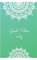 Good Vibes Only: Journal und Tagebuch für Yogis und Yoginis