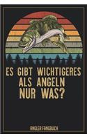 Es gibt wichtigeres als Angeln nur was? Angler Fangbuch: Logbuch für Angler im Format A5 mit 120 Seiten und glänzendem Softcover