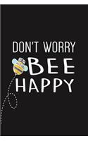 Don't Worry Bee Happy