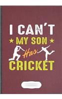 I Can'T My Son Has Cricket