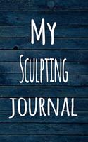 My Sculpting Journal: The perfect way to record your hobby - 6x9 119 page lined journal!