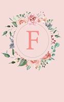 F: A Soft Pink Floral Wreath Monogram Sketchbook with Roses and Peonies - 110 Sketchbook Pages (6 x 9) - Floral Watercolor Monogram Sketch Notebook - P