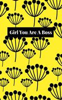 Girl You Are A Boss: Blank Lined Composition Notebook, Planner & Journals to write in for coworker or boss - Happiness Motivational and Inspirational Gift