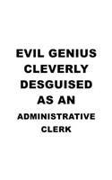 Evil Genius Cleverly Desguised As An Administrative Clerk