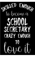 Skilled Enough To Be A School Secretary Crazy Enough To Love It