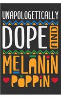 Unapologetically Dope And Melanin Poppin
