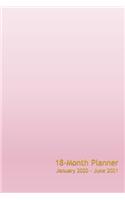 18-Month Planner - January 2020 - June 2021: with Vision Pages and Motivational Quotes (Gradient Pink)