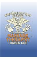 Dream of Finding Awesome Message Therapist I Raised One Dot Grid: 6 x 9 Journal