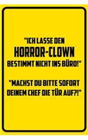 "Ich lasse den Horror-Clown bestimmt nicht ins Büro!" "Machst du bitte SOFORT deinem Chef die Tür auf?!": Notizbuch - Geschenke für Büro, Arbeitskollegen, Kollegen, Mitarbeiter