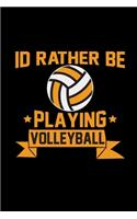 I'd rather be playing volleyball