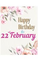 Happy Birthday 22nd February Notebook Journal: Creative And Funny Unicorn Journal Notebook to Teach Children to Practice Gratitude and Mindfulness For Kids