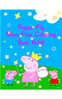Peppa Pig Mess Free Coloring Book Refill: Peppa Pig Mess Free Coloring Book Refill. Color Wonder Peppa Pig Coloring Book Pages & Markers, Mess Free Coloring, Gift for Kids. 25 Pages - 8.5" x