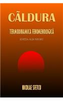 Caldura: Termodinamica Fenomenologica (Editia Alb-Negru)