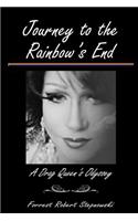 Journey to the Rainbow's End: A Drag Queen's Odyssey