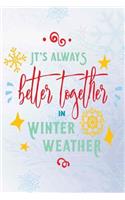 It's Always Better Together In Winter Weather