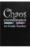 Chaos Coordinator: First Grade Teacher