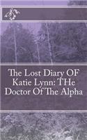 The Lost Diary of Katie Lynn Doctor of the Alpha and the Omega