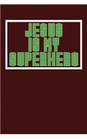 Jesus is My Superhero: Dark Red, Light Green Design, Blank College Ruled Line Paper. Notebook For Christian Girls and Their Families. Journal for Pastors (Inspirational Gi