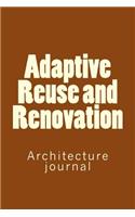 Adaptive Reuse and Renovation: Architecture journal