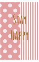 Stay Happy - Notebook Composition (Book Journal 6x9): Medium College-Ruled Notebook, 140 pages, Lined 6x9 (15.24 x 22.86 cm)