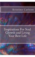 Inspirations For Soul Growth and Living Your Best Life