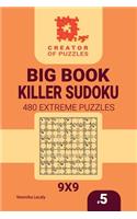 Creator of puzzles - Big Book Killer Sudoku 480 Extreme Puzzles (Volume 5)