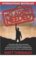 No Agent Needed: The Hottest Tips, Tricks, and Hacks from Rockstar Real Estate Investors That Anyone Can Use to Sell Their Properties Fast and for Top Dollar Without