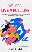 Woman, live a full life!