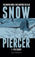 Snowpiercer Vol. 1: The Escape: The Escape