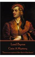 Lord Byron - Cain: A Mystery: "There is no instinct like that of the heart."(English)