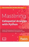 Mastering Geospatial Analysis with Python