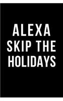 Alexa Skip the Holidays: Blank Line Journal