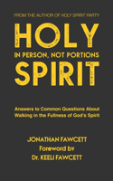 Holy Spirit In Person, Not Portions
