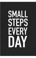 Small Steps Every Day: A 6x9 Inch Matte Softcover Journal Notebook with 120 Blank Lined Pages and an Uplifting Motivational Cover Slogan