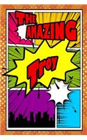 The Amazing Troy: Draw and Write Journal Writing Drawing Notebook Featuring 120 Pages 6x9