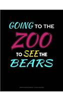 Going to the Zoo to See the Bears: Graph Paper Notebook - 1/2 Inch Squares