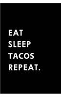 Eat Sleep Tacos Repeat