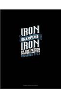 Iron Sharpens Iron So One Person Sharpens Another - Proverbs 27