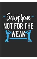 Saxophone Not for the Weak