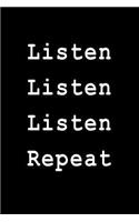 Listen Listen Listen Repeat