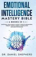 Emotional Intelligence Mastery Bible