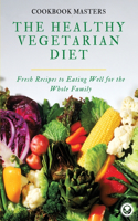 The Healthy Vegetarian Diet