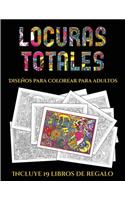 Diseños para colorear para adultos (Locuras totals): Este libro contiene 36 láminas para colorear que se pueden usar para pintarlas, enmarcarlas y / o meditar con ellas. Puede fotocopiarse, imprimirse (5 Diseños Para Colorear Para Adultos)