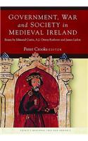 Government, War and Society in Medieval Ireland