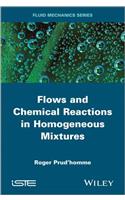 Flows and Chemical Reactions in Homogeneous Mixtures