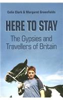 Here to Stay: The Gypsies and Travellers of Britain