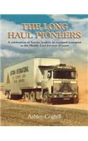The Long Haul Pioneers: A Celebration of Astran: Leaders in Overland Transport to the Middle East for Over 40 Years