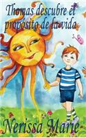 Thomas descubre el propósito de la vida (libro de niños sobre el propósito de la vida, cuentos infantiles, libros infantiles, libros para los niños, libros para niños, bebes, libros infantiles, bebes)