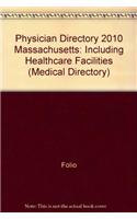 Physician Directory 2010 Massachusetts: Including Healthcare Facilities