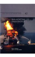 Navies and Soft Power: Historical Case Studies of Naval Power and the Nonuse of Military Force